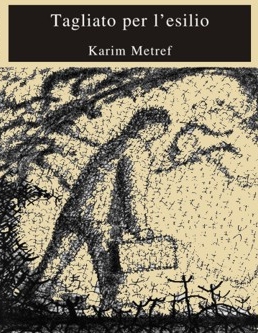 Tagliato per l' esilio di K.Metref. Edizione Mangrovie 2008